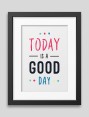 Today is a good day Framed poster